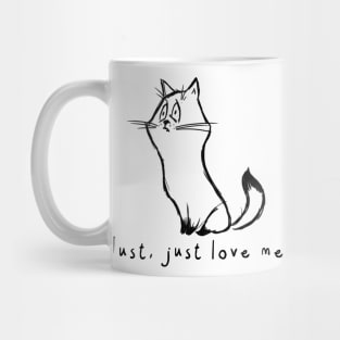 Just Love Me Mug